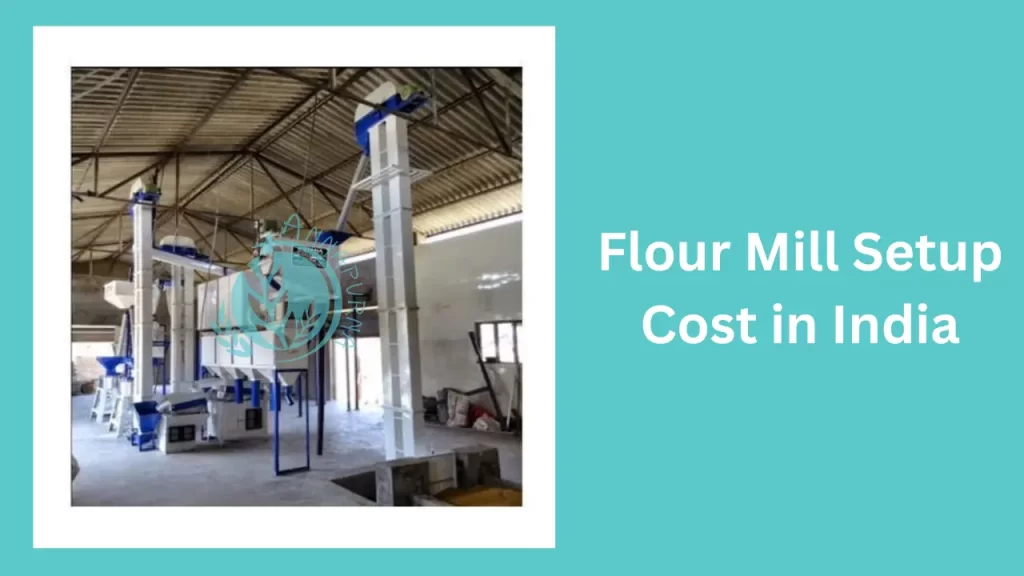 Read more about the article Flour Mill Setup Cost in India